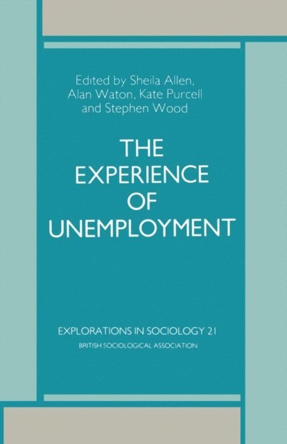 S. Wood, K. Purcell, S. Allen, A. Waton - Experience of Unemployment, E-bok