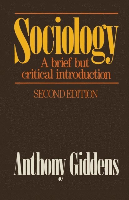 Anthony Giddens - Sociology: A Brief but Critical Introduction, E-bok