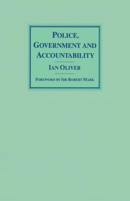 Ian Thomas Oliver - Police, Government and Accountability, E-bok