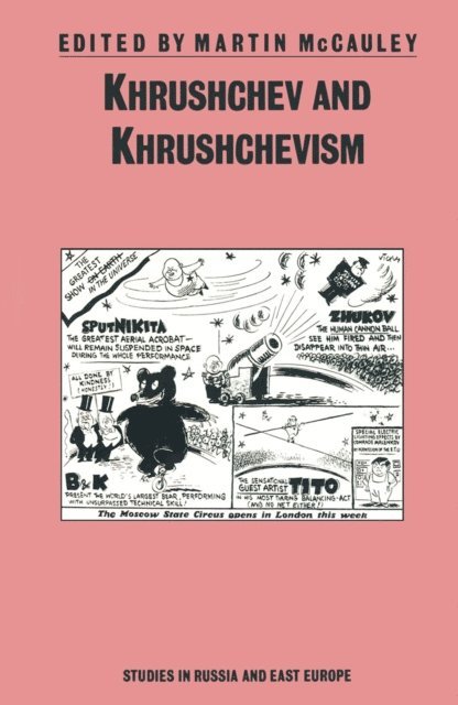 Martin McCauley - Khrushchev and Khrushchevism, E-bok