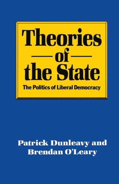 Patrick Dunleavy, Brendan O'Leary - Theories of the State, E-bok