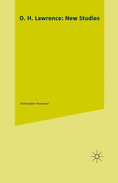 Christopher Heywood - D. H. Lawrence: New Studies, E-bok