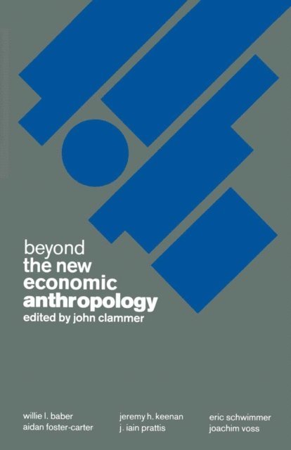 John Clammer - Beyond the New Economic Anthropology, E-bok