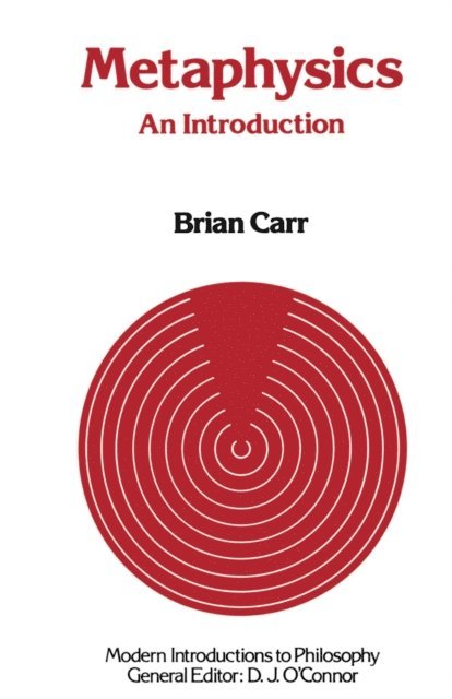Brian Carr - Metaphysics: An Introduction, E-bok