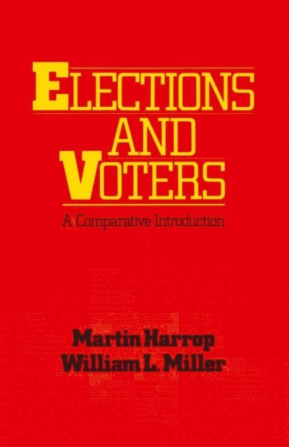 Martin Harrop, William L. Miller - Elections and Voters, E-bok