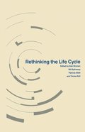 Rethinking the Life Cycle