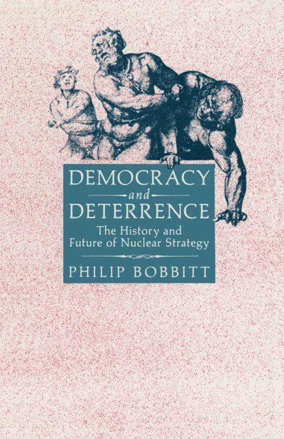 Philip Bobbitt - Democracy and Deterrence, E-bok