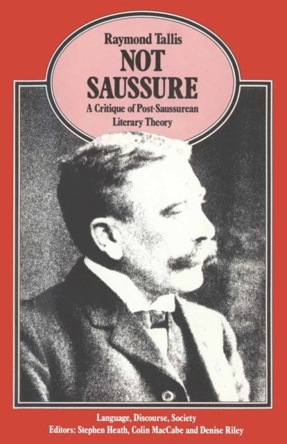 Raymond Tallis - Not Saussure, E-bok