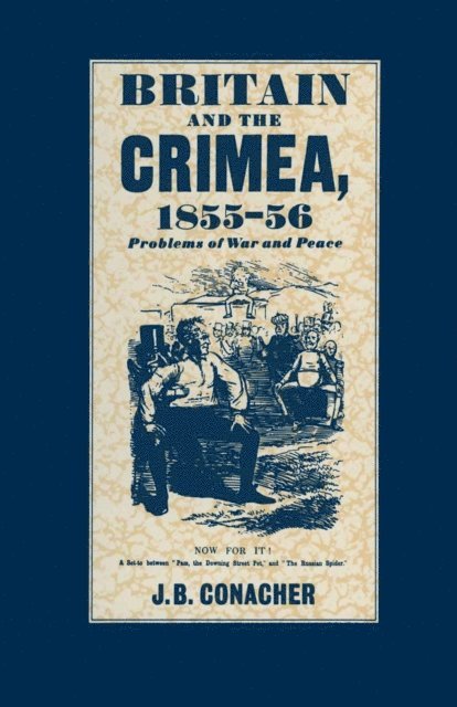 J B Conacher - Britain And The Crimea 1855-56, E-bok