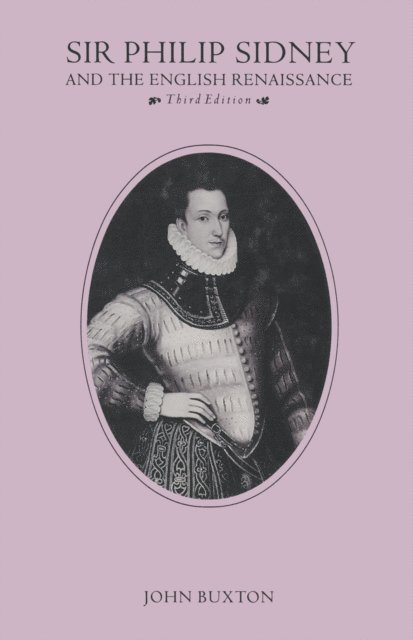 John Buxton - Sir Philip Sidney And The English Renaissance, E-bok
