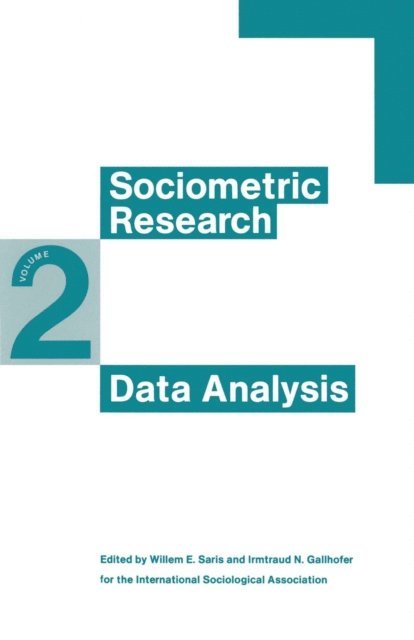 Irmtraud N Gallhofer, Willem E Saris - Sociometric Research: Vol.2: Data Analysis, E-bok