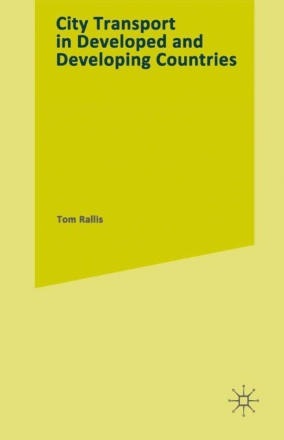 Tom Rallis - CITY TRANSPORT in Developed and Developing Countries, E-bok
