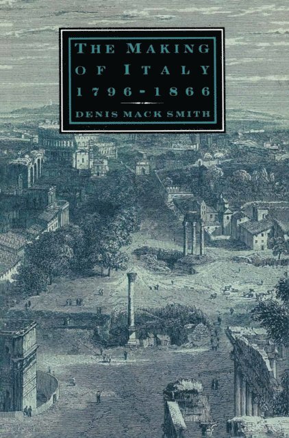 Denis Mack Smith - Making of Italy, 1796-1866, E-bok