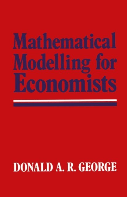 Donald George - Mathematical Modelling for Economists, E-bok. Tillgänglighet: Lägg i varukorg