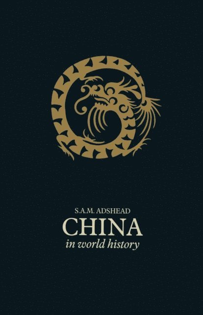 S A M Adshead - China in World History, E-bok