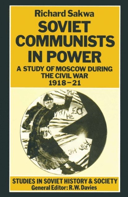 R. Sakwa - Soviet Communists in Power, E-bok