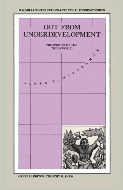 James H. Mittelman - Out from Underdevelopment, E-bok