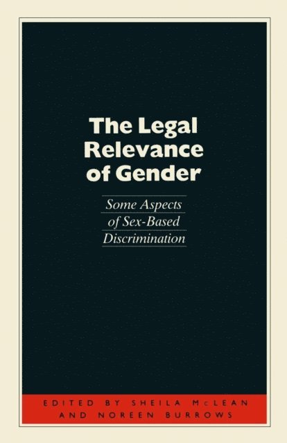 Noreen Burrows, Sheila A. M. McLean - Legal Relevance of Gender, E-bok