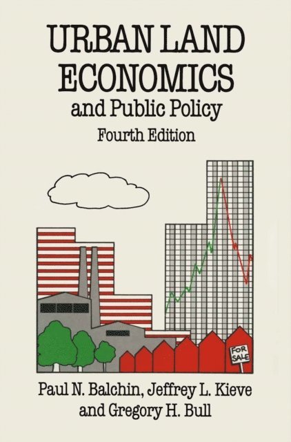 Gregory H. Bull, Jeffrey L. Kieve, Paul N. Balchin - Urban Land Economics and Public Policy, E-bok