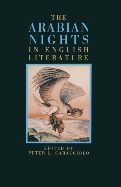 Peter Caracciolo - Arabian Nights In English Literature, E-bok