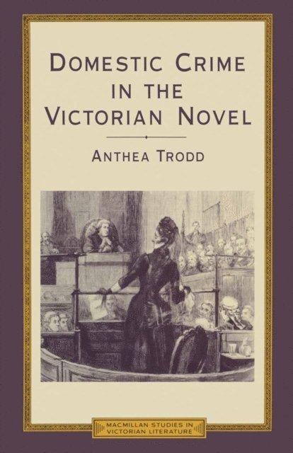 Anthea Trodd - Domestic Crime In The Victorian Novel, E-bok