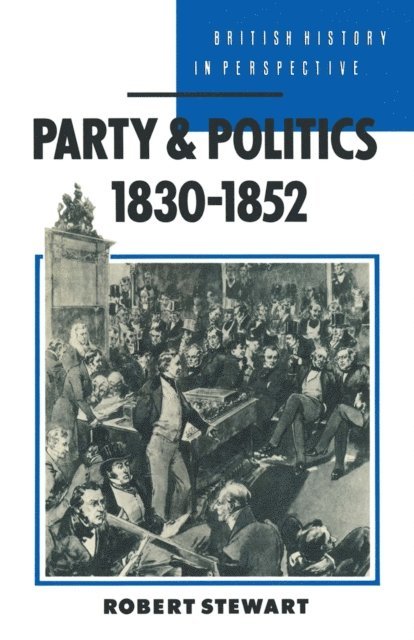Robert Stewart - Party and Politics, 1830–1852, E-bok