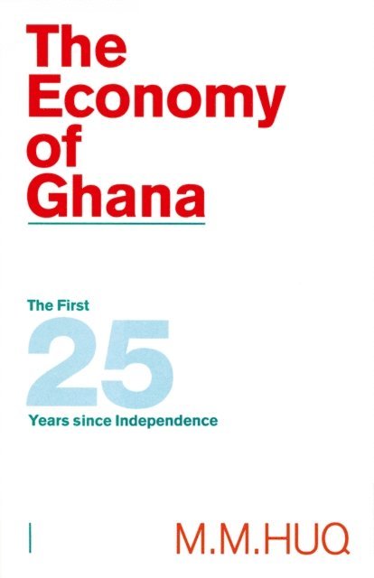 M.M. Huq - Economy of Ghana, E-bok