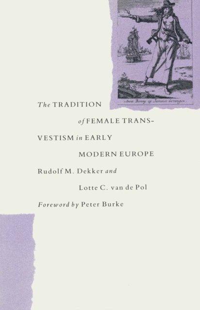 Lotte C van de Pol, Rudolf M Dekker - Tradition Of Female Cross-Dressing In Early Modern Europe, E-bok