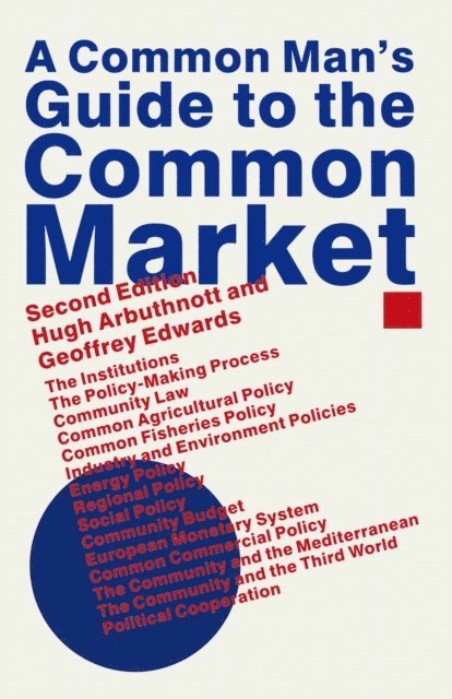 Geoffrey Edwards, Hugh Arbuthnott - Common Man's Guide to the Common Market, E-bok
