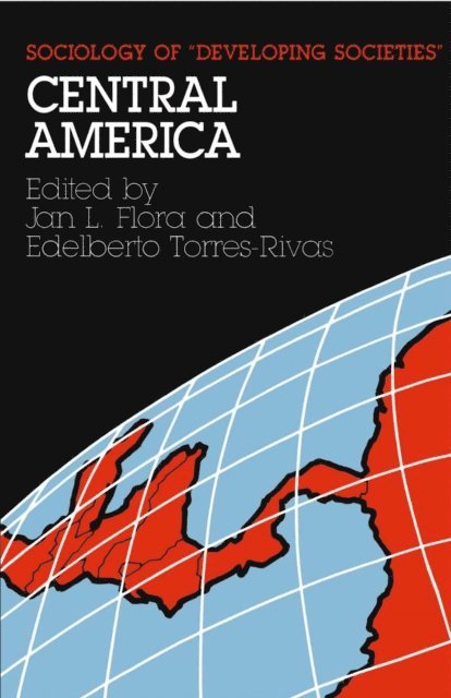 Edelberto Torres-Rivas, Jan L. Flora - Central America, E-bok