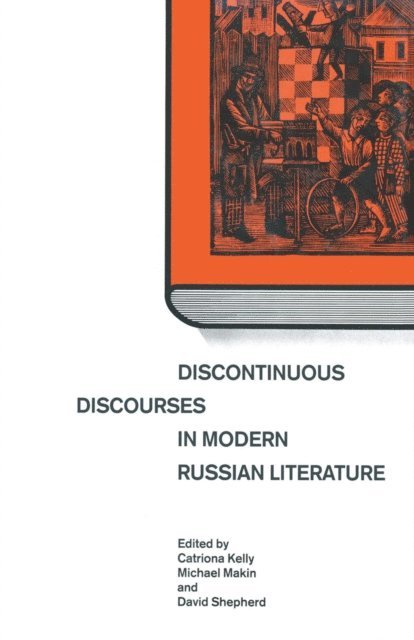Catriona Kelly, Michael Makin - Discontinuous Discourses in Modern Russian Literature, E-bok