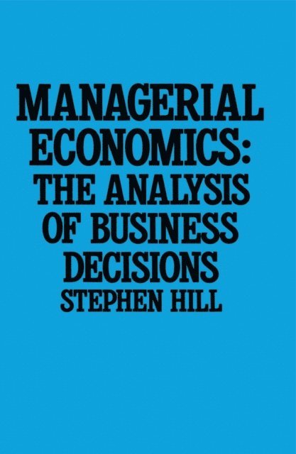 Stephen Hill - Managerial Economics, E-bok