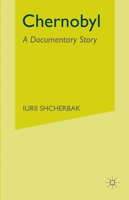 trans Ian Press, Iurii Shcherbak - Chernobyl: A Documentary Story, E-bok