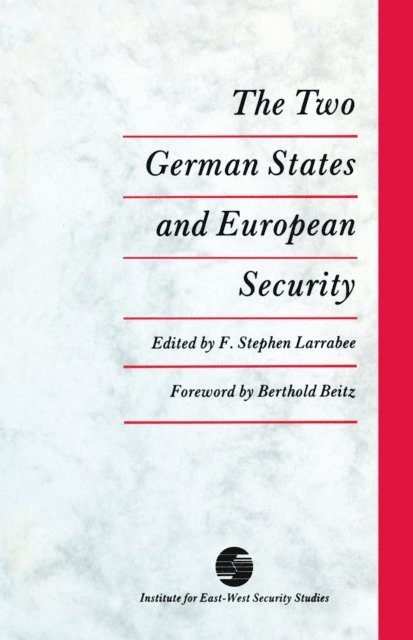 F. Stephen Larrabee - Two German States and European Security, E-bok
