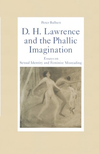 Peter Balbert - D. H. Lawrence and the Phallic Imagination, E-bok