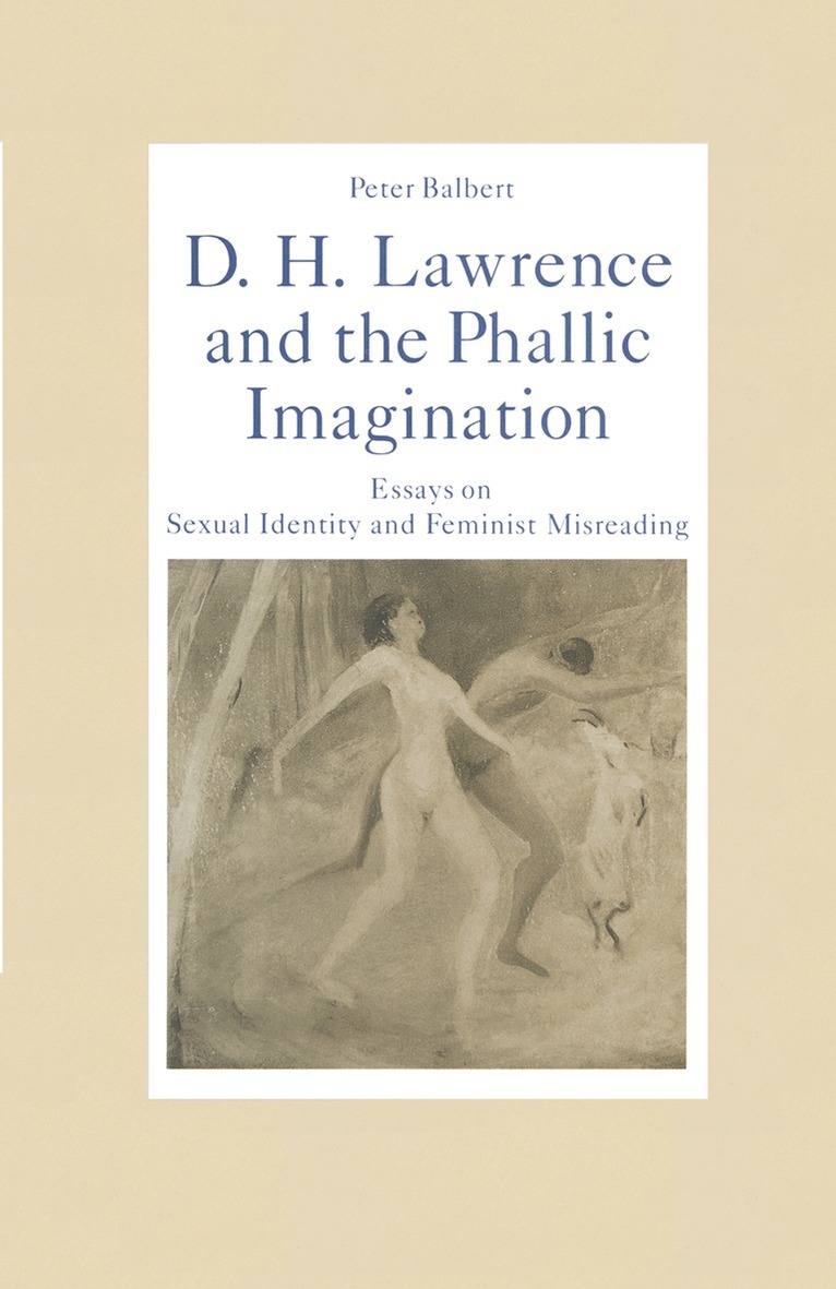 Peter Balbert - D. H. Lawrence and the Phallic Imagination, Häftad