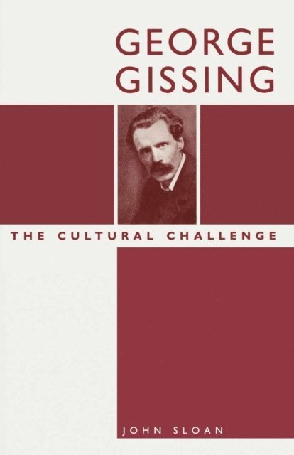 John Sloan - George Gissing: The Cultural Challenge, E-bok