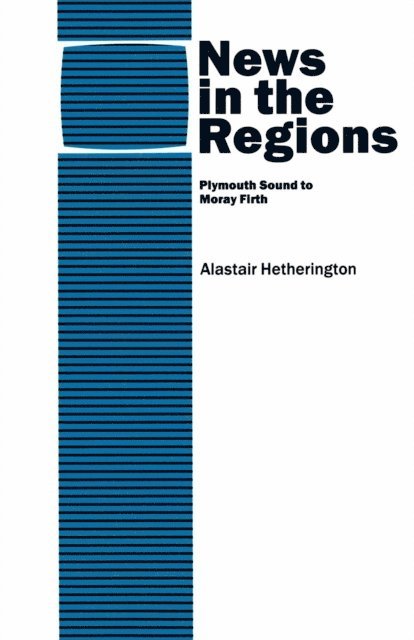 Alastair Hetherington - News in the Regions, E-bok