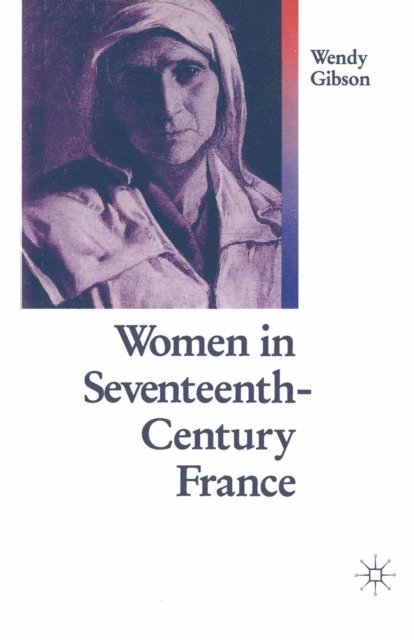 Wendy Gibson - Women In 17th Century France, E-bok. Tillgänglighet: Lägg i varukorg