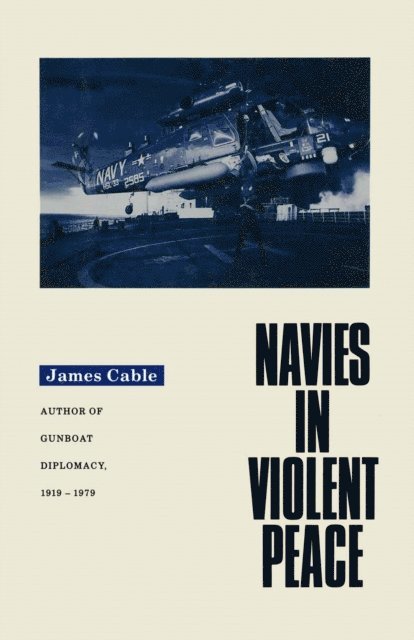James Cable - Navies in Violent Peace, E-bok