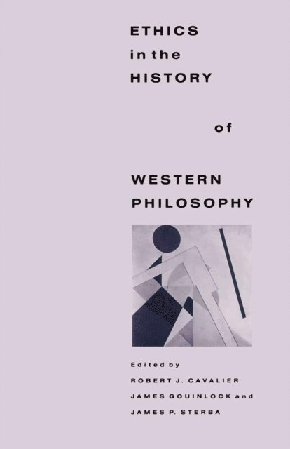 James P. Sterba, James S. Gouinlock, Robert Cavalier - Ethics in the History of Western Philosophy, E-bok