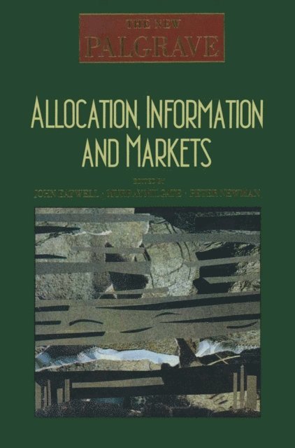 Peter Newman, Murray Milgate, John Eatwell - Allocation, Information and Markets, E-bok