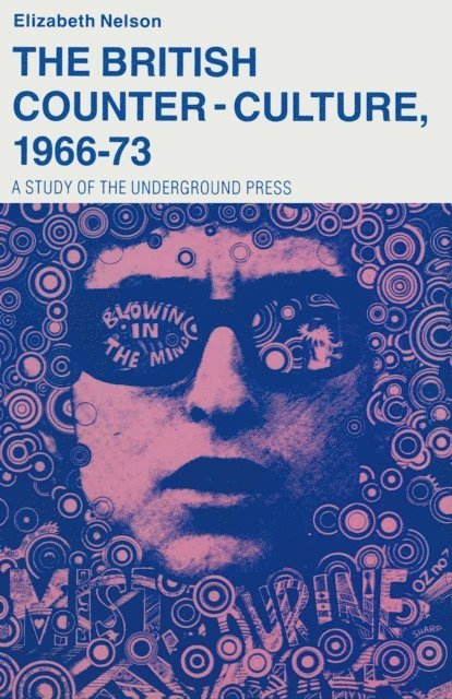 Elizabeth Nelson - British Counter-Culture 1966-73, E-bok