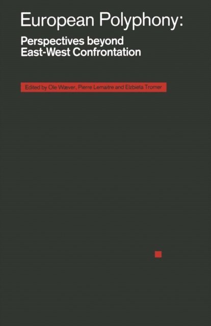 Elzbieta Tromer, Pierre Lemaitre, Ole Waever - European Polyphony: Perspectives beyond East-West Confrontation, E-bok