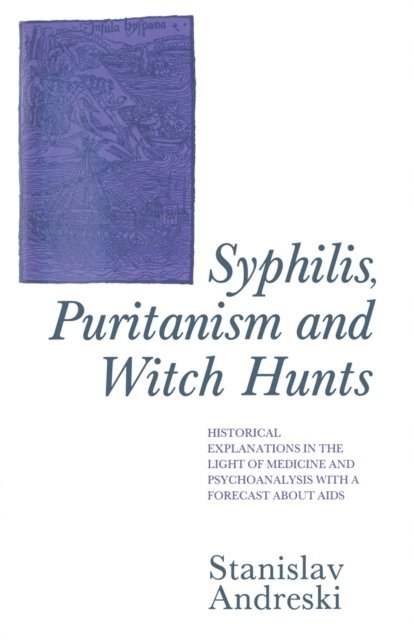 Stanislav Andreski - Syphilis, Puritanism and Witch Hunts, E-bok