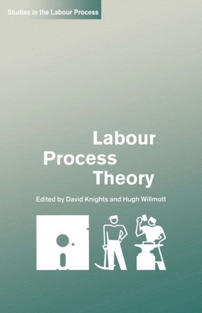 Hugh Willmott, David Knights - Labour Process Theory, E-bok
