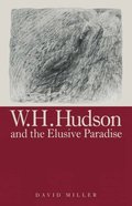 W.H.Hudson And The Elusive Paradise