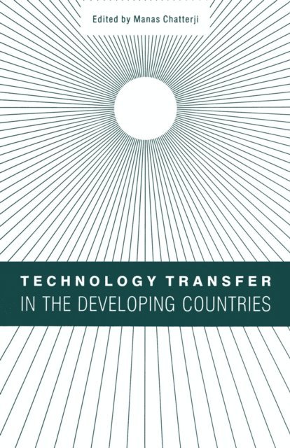 Manas Chatterji - Technology Transfer in the Developing Countries, E-bok