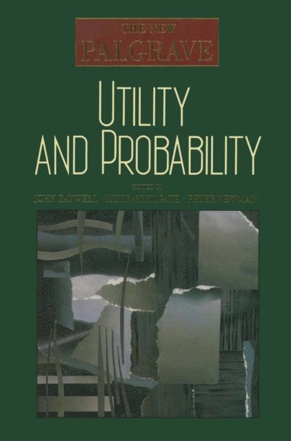 Peter Newman, Murray Milgate, John Eatwell - Utility and Probability, E-bok
