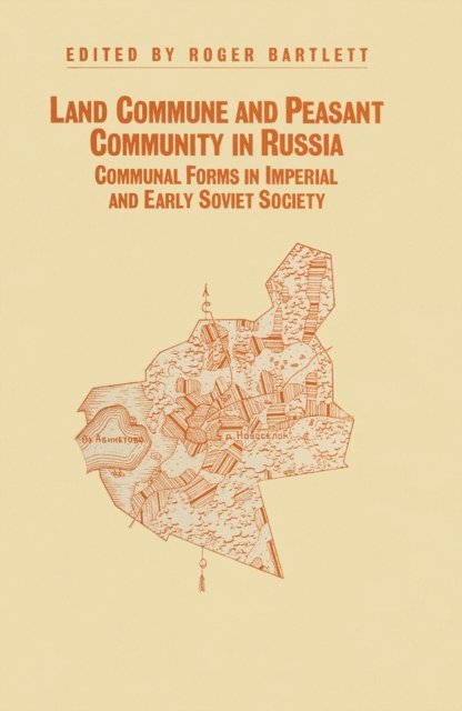Roger Bartlett - Land Commune And Peasant Community In Russia, E-bok